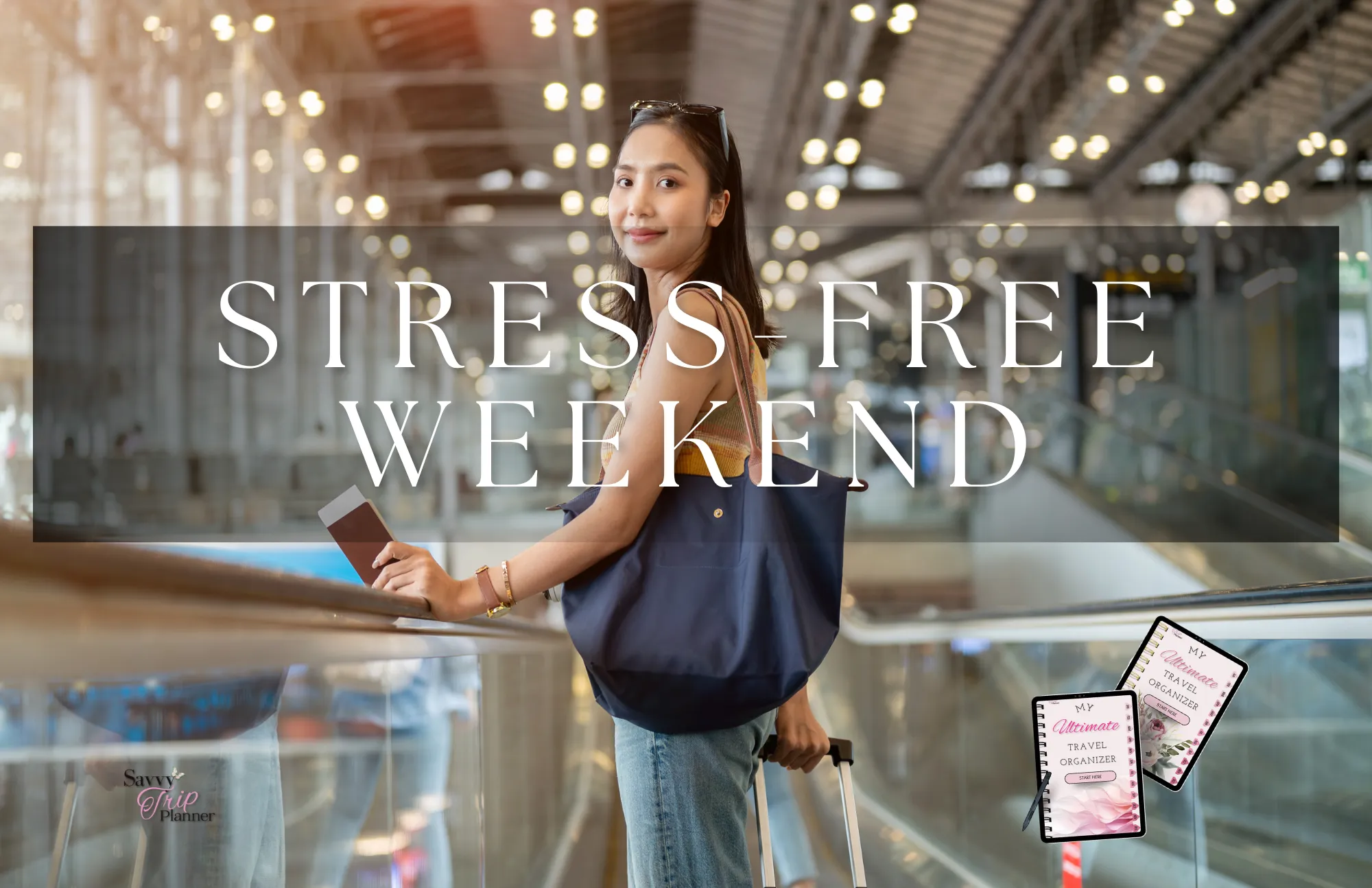 The Secret to Stress-Free Weekend Getaways